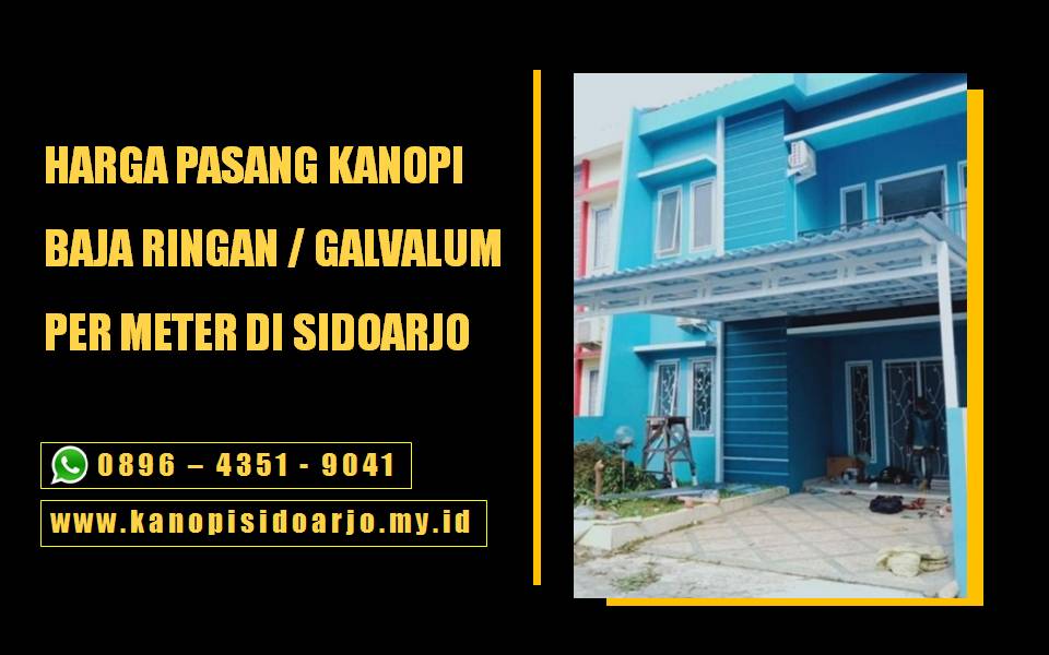 Harga Borongan Pasang Kanopi Galvalum Baja Ringan Sidoarjo Per Meter